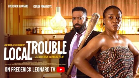 Local Trouble movie poster featuring Nollywood stars Frederick Leonard and Queen Nwokoye as a clashing city husband and village wife.