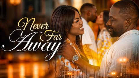 NEVER FAR AWAY
