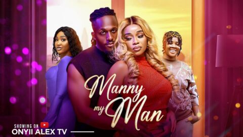 MANNY MY MAN - ONYII ALEX, MICHEAL DAPPA