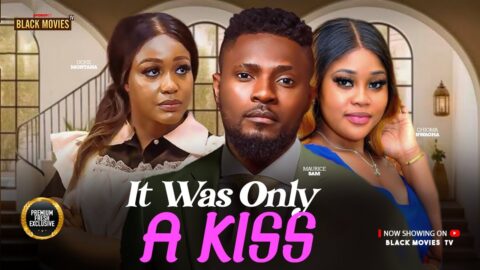 IT ONLY A KISS (MAURICE SAM, CHIOMA NWAOHA, UCHE MONTANA