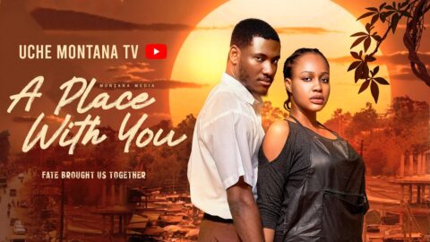 A PLACE WITH YOU - UCHE MONTANA, CHIDI DIKE