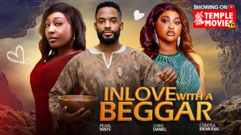 IN LOVE WITH A BEGGAR - PEARL WATS, CHIKE DANIEL, ETINOSA IDEMUDIA 2026 EXCLUSIVE NOLLYWOOD MOVIE